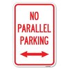 Signmission No Parallel Parking with Bidirectional Arrow Heavy-Gauge Aluminum Sign, 12" x 18", A-1218-23820 A-1218-23820